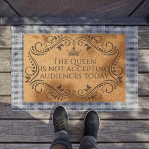 The Queen Is Not Accepting Audiences Today - Doormat