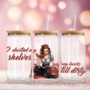 Dirty Shelves with Dirty Books - Sipper Glass 16oz