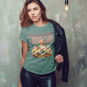 Spoiler Alert! I Don't Care! - TShirt