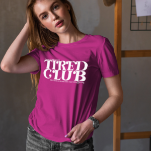 Proud Member Of The Tired Club Tshirt